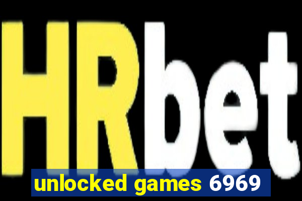 unlocked games 6969